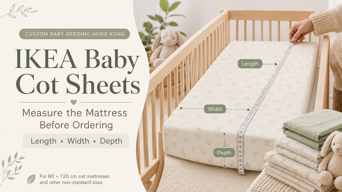 IKEA Baby Cot Sheets in Hong Kong: Measure the Mattress Before Ordering
