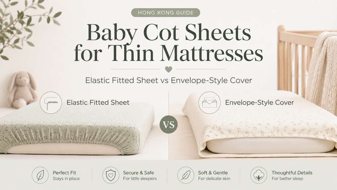Comparison of an elastic fitted baby cot sheet and an envelope-style cover for a thin baby mattress in Hong Kong